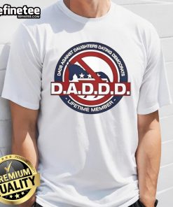 Official Daddd Dads Against Daughters Dating Democrats T-Shirt for Lifetime Members - humorous political apparel.