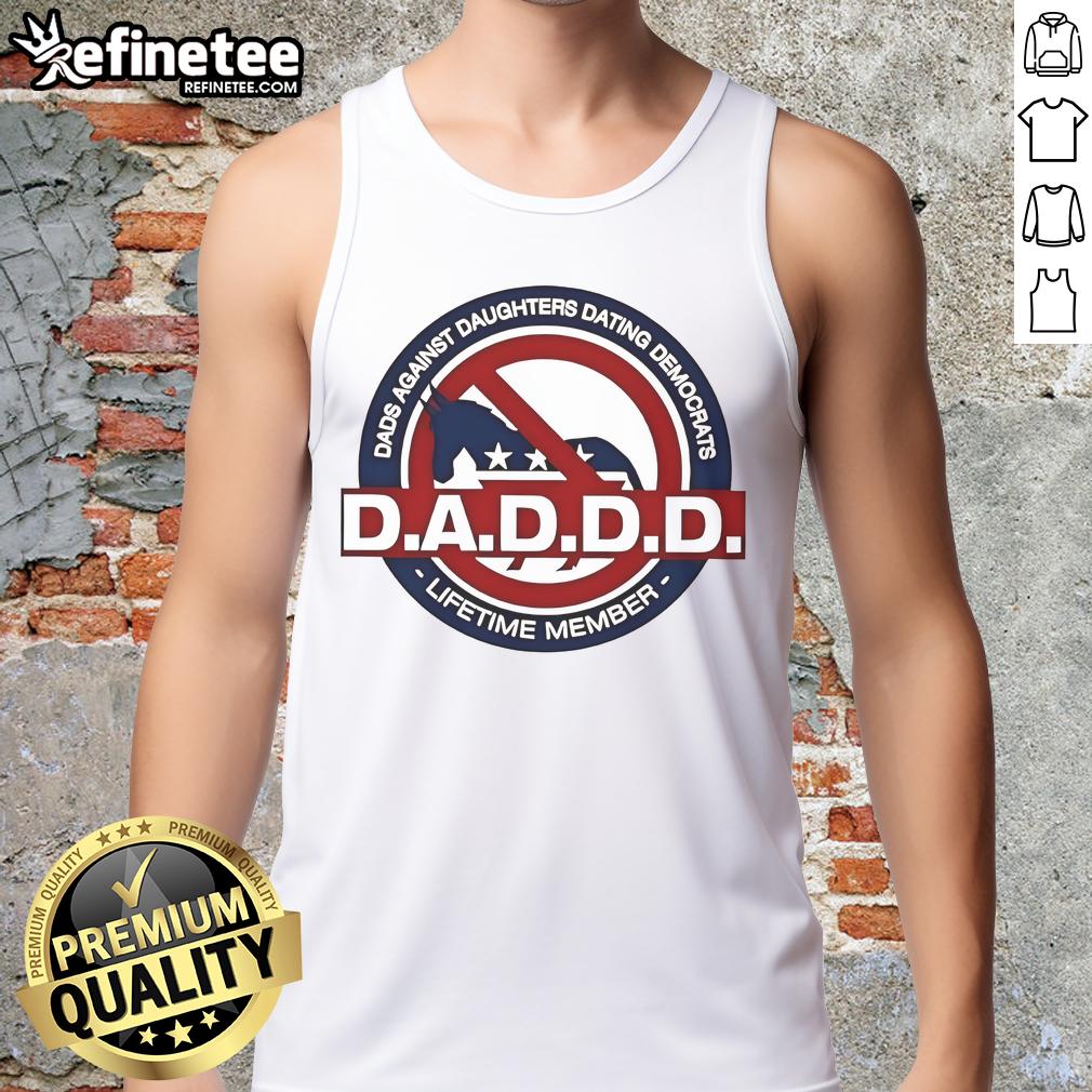 Official Daddd Dads Against Daughters Dating Democrats Lifetime Member Tank Top Official Daddd Dads Against Daughters Dating Democrats tank top for lifetime members, featuring bold graphic design.