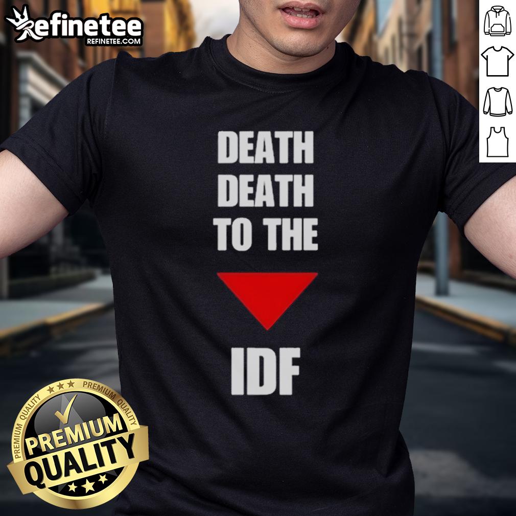 Official Death Death To The Idf T Shirt Official Death To The IDF T-Shirt featuring bold graphics and provocative slogan, perfect for statement fashion.