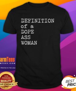 Official Definition Of A Dope Ass Woman T-Shirt featuring bold typography on a stylish black background.