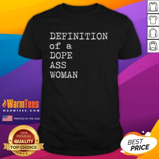 Official Definition Of A Dope Ass Woman T-Shirt featuring bold typography on a stylish black background.