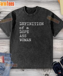 Official definition of a dope ass woman washed t-shirt featuring stylish typography on a casual tee.