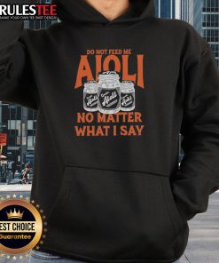 Official Do Not Feed Me Aioli Hoodie featuring a playful graphic design, perfect for food lovers and casual wear.