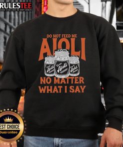 Official Do Not Feed Me Aioli Sweatshirt featuring a playful design, perfect for food lovers and fashion enthusiasts.