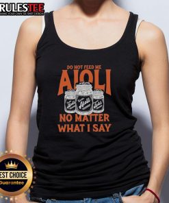 Official Do Not Feed Me Aioli Tank Top featuring a playful design, perfect for food lovers and casual wear.
