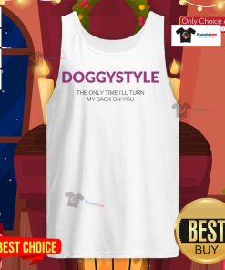 Official Doggystyle tank top featuring 'The Only Time I'll Turn My Back On You' design, perfect for casual wear.