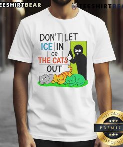 Alt Text: Official Don'T Let Ice In Or The Cats Out T-Shirt featuring a playful design with vibrant colors and cat-themed graphics.