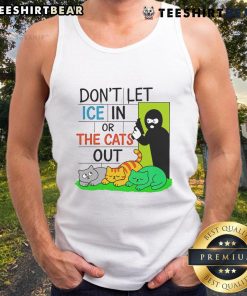 Alt Text: Official Don't Let ICE In or the Cats Out Tank Top featuring bold text design, perfect for casual summer wear.