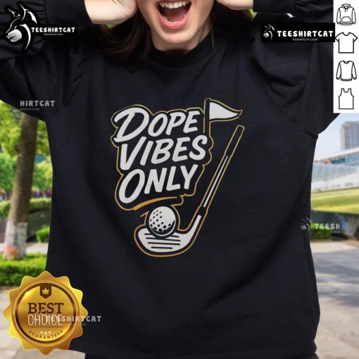 Official Dope Vibes Only Golf Sweatshirt in stylish design, perfect for golfers seeking comfort and trendy apparel.