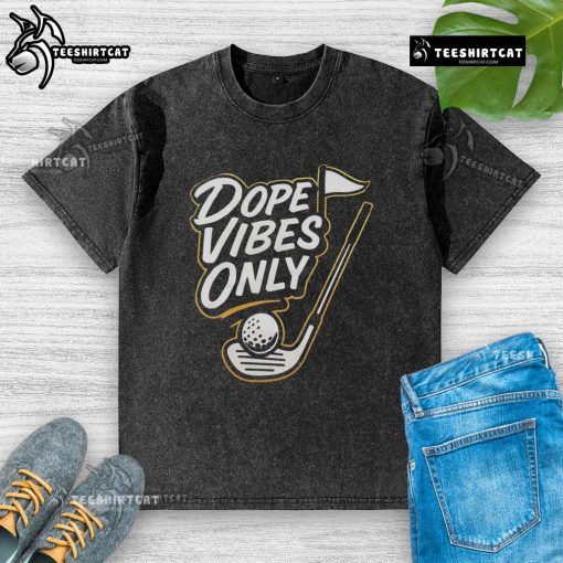 Official Dope Vibes Only Golf Washed T-Shirt in vibrant colors, perfect for casual outings and golf enthusiasts.