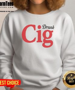 Official Drunk Cig Sweatshirt featuring a bold graphic design, perfect for casual wear and making a statement.