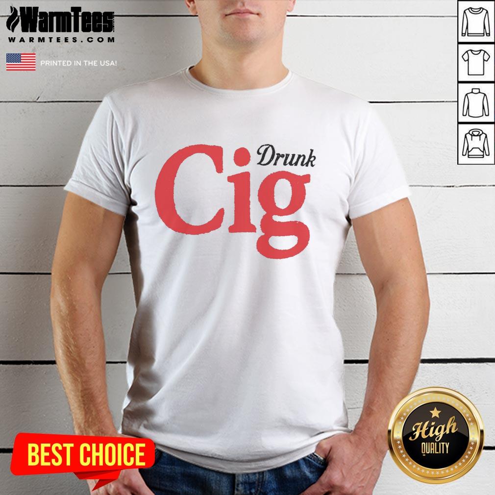 Official Drunk Cig T Shirt Official Drunk Cig T-Shirt featuring bold graphics and a stylish design for casual wear, perfect for fun outings.