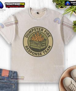 Official Dumpster Fire Response Team washed T-shirt featuring a bold graphic design for fire safety awareness.