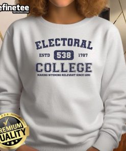 Official Electoral College Estd 1787 539 Sweatshirt featuring a stylish design for political enthusiasts.