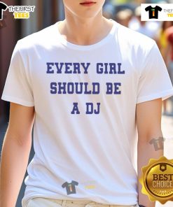 Official Every Girl Should Be A DJ T-Shirt featuring stylish design for aspiring female DJs and music lovers.