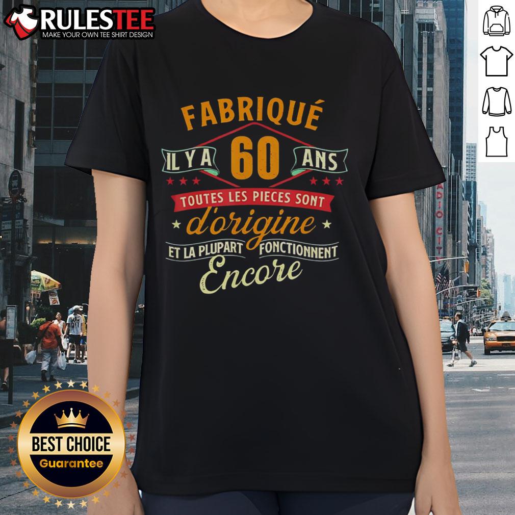 Official Fabriqué Il Y A 60 Ans 60 Ans Anniversaire Blague Ladies Tee Official Fabrique Il Y A 60 Ans anniversary tee for ladies featuring a fun design celebrating 60 years.