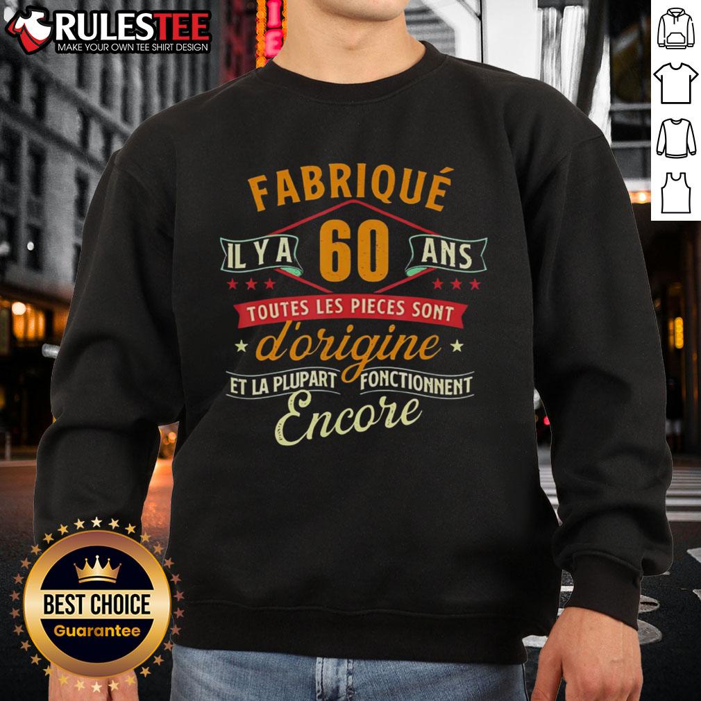 Official Fabriqué Il Y A 60 Ans 60 Ans Anniversaire Blague Sweatshirt Official Fabrique Il Y A 60 Ans sweatshirt celebrating 60th anniversary with playful design and vibrant colors.
