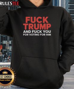 Premium hoodie featuring 'Fck Trump and Fck You For Voting For Him' design, perfect for expressing political views.