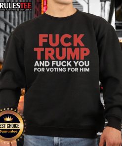 Premium sweatshirt with 'Fck Trump and Fck You For Voting For Him' slogan, perfect for expressing political views.