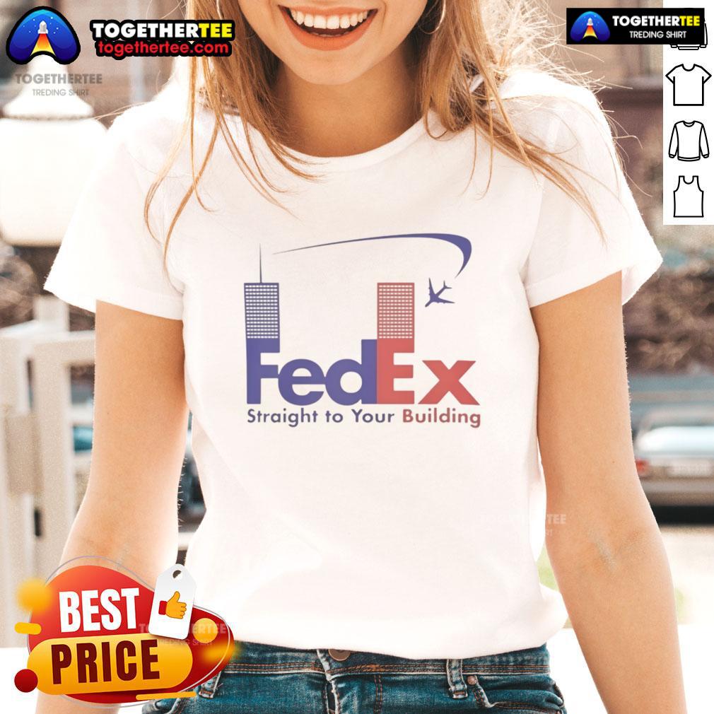 Official Fedex Straight To Your Building Ladies Tee Official FedEx Straight To Your Building Ladies Tee in vibrant colors, perfect for casual wear and FedEx fans.