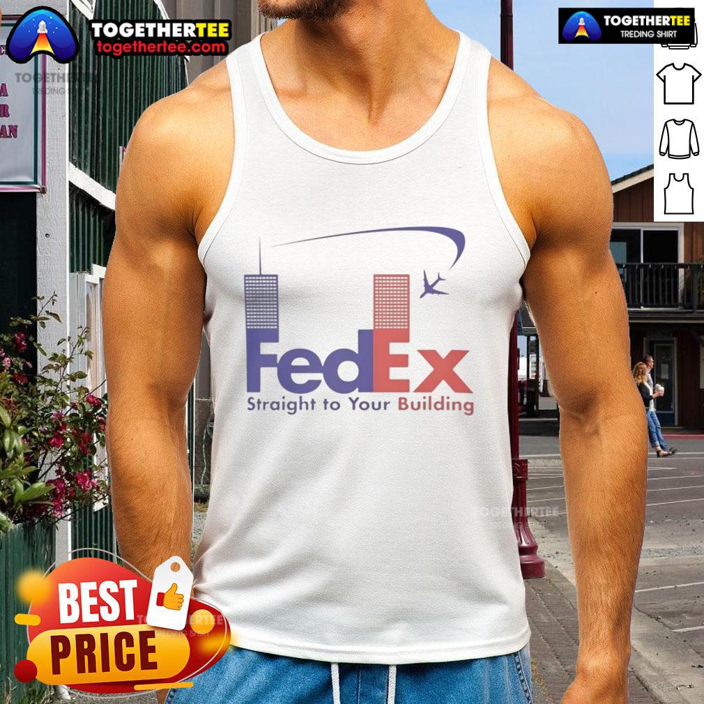 Official Fedex Straight To Your Building Tank Top Official FedEx Straight To Your Building Tank Top featuring a stylish design, perfect for casual wear and FedEx fans.