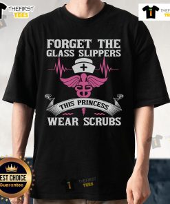 Official 'Forget The Glass Slippers, This Princess Wears Scrubs' T-Shirt featuring a fun design for healthcare professionals.