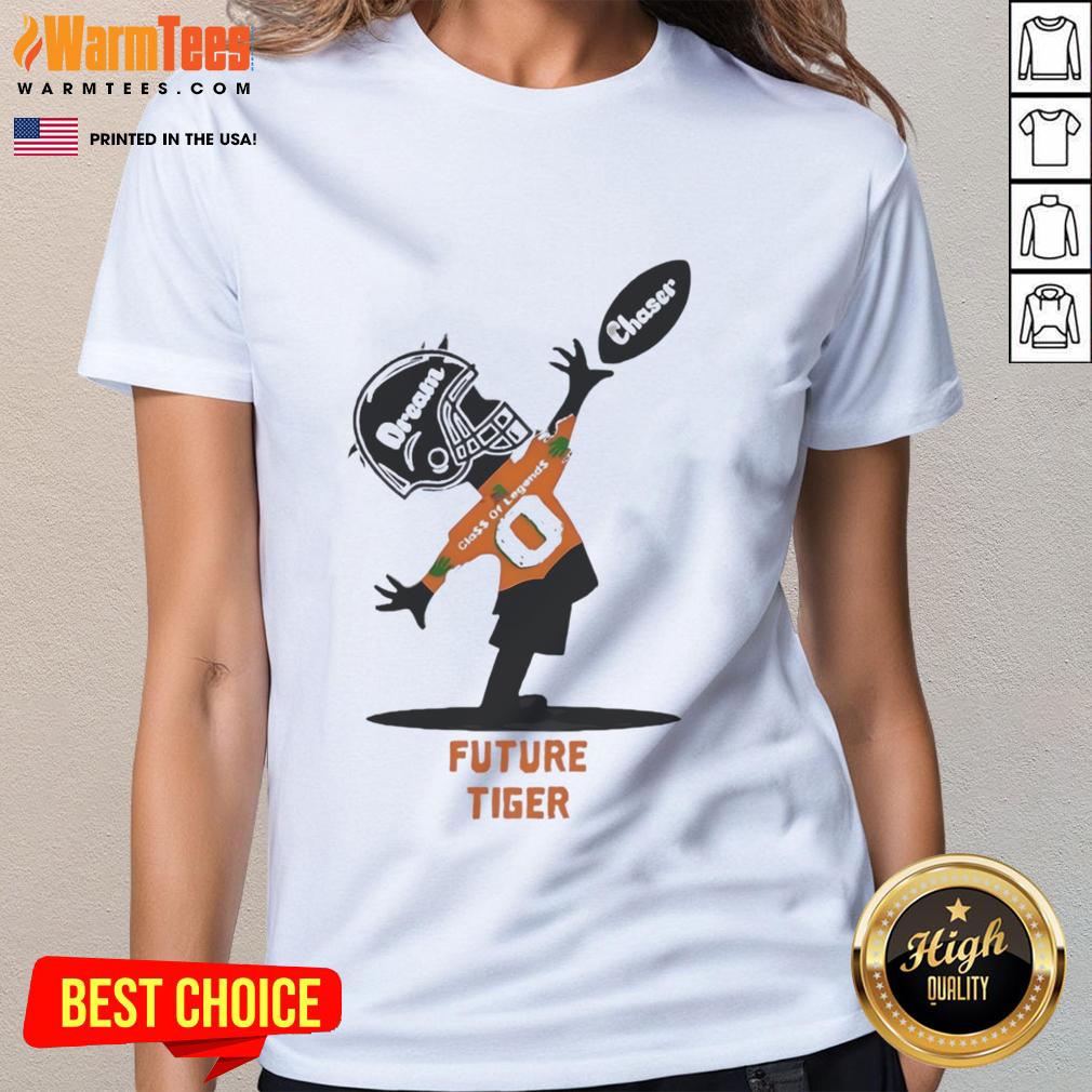 Official Future Tiger Dream Chaser Class Of Legends Ladies Tee Official Future Tiger Dream Chaser Class of Legends Ladies Tee featuring stylish design and vibrant colors for a trendy look.