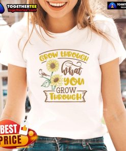 Official Grow Through What You Grow Through Sunflower Ladies Tee featuring a vibrant sunflower design on a stylish shirt.