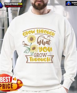 Official Grow Through What You Grow Through Sunflower Sweatshirt in vibrant yellow, perfect for casual wear.