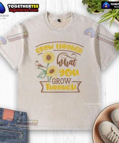 Official Grow Through What You Grow Through Sunflower Washed T-Shirt in vibrant colors, perfect for casual wear.