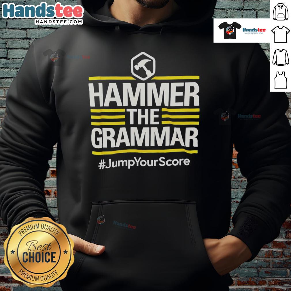 Official Hammer The Grammar Jump Your Score Hoodie Official Hammer The Grammar Jump Your Score Hoodie in vibrant colors, perfect for students and grammar enthusiasts.
