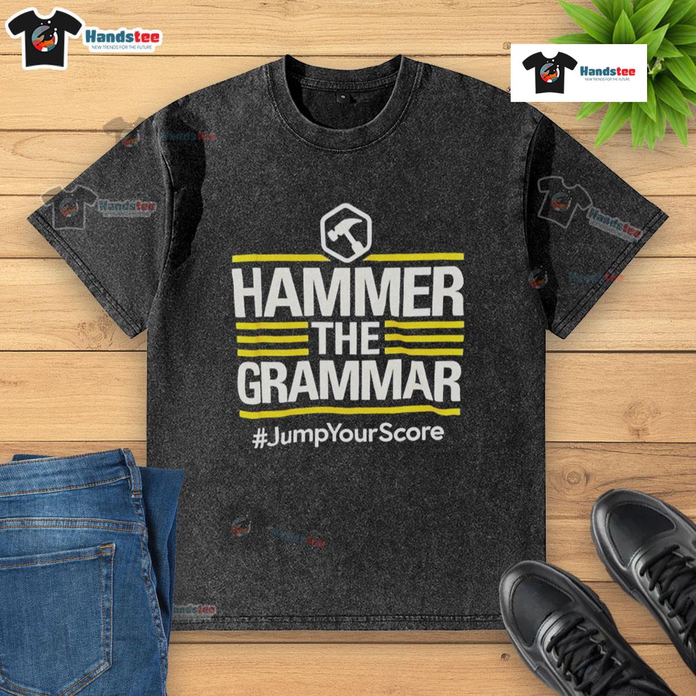 Official Hammer The Grammar Jump Your Score Washed T Shirt Official Hammer The Grammar Jump Your Score washed t-shirt displaying a stylish graphic design for grammar enthusiasts.