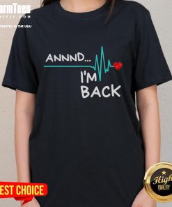 Official Heart Attack Survivor Annnd I'm Back Ladies Tee featuring a bold graphic design for health awareness and support.