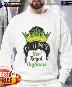 Alt Text: Official Her Royal Highness Sweatshirt featuring a stylish design, perfect for royal fashion enthusiasts.