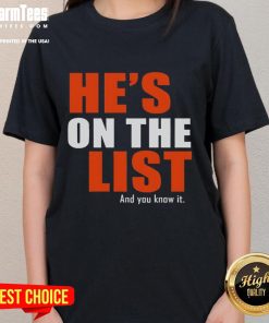 Official He's On The List And You Know It Ladies Tee featuring a stylish design perfect for casual wear.