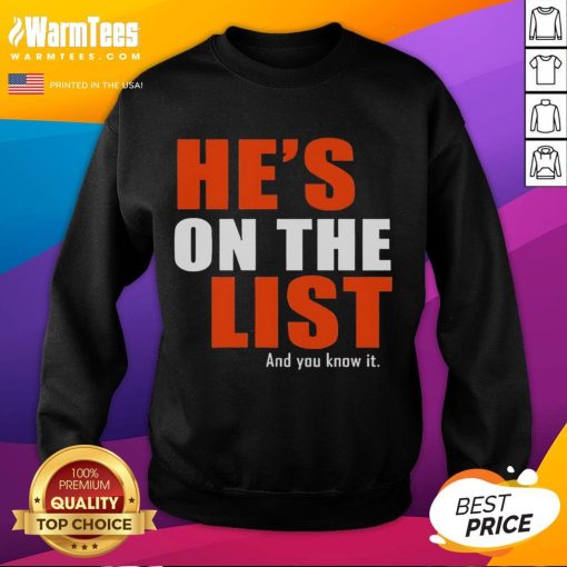 Official He's On The List And You Know It Sweatshirt featuring bold text design, perfect for casual wear and holiday spirit.