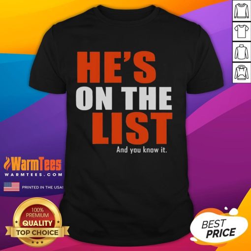 Alt Text: Official He'S On The List And You Know It T-Shirt featuring bold text design for festive holiday apparel.