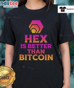 Official Hex is Better Than Bitcoin Ladies Tee featuring bold text design on a stylish women's shirt.