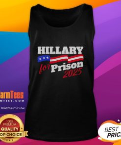 Official Hillary for Prison 2025 MAGA tank top featuring bold graphics and a patriotic design for political supporters.