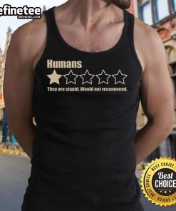 Official Humans They Are Stupid tank top design featuring bold text and a modern style. Perfect for casual wear.