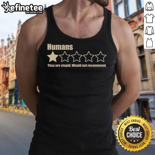 Official Humans They Are Stupid tank top design featuring bold text and a modern style. Perfect for casual wear.