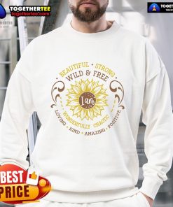 Alt Text: Official 'I Am Beautiful Strong' Sunflower Sweatshirt featuring vibrant sunflower design and comfortable fit for all occasions.