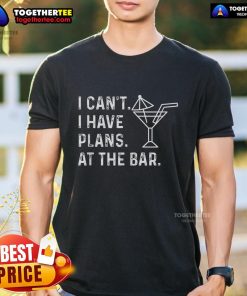 Official I Can't I Have Plans At The Bar T-Shirt design featuring a fun quote perfect for bar enthusiasts.