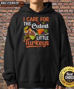 Alt Text: Official I Care For The Cutest Little Turkeys Thanksgiving Hoodie in festive autumn colors for holiday celebrations.