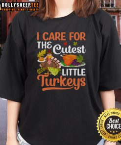 Alt Text: Official I Care For The Cutest Little Turkeys Thanksgiving Ladies Tee featuring a cute turkey design for Thanksgiving.