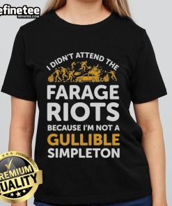 Official I Didn't Attend Me Farage Riots Tee for women, showcasing a witty design for non-gullible simpletons.