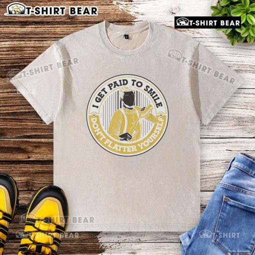 Alt Text: Official I Get Paid To Smile Don't Flatter Yourself washed t-shirt in casual style, perfect for relaxed fashion.