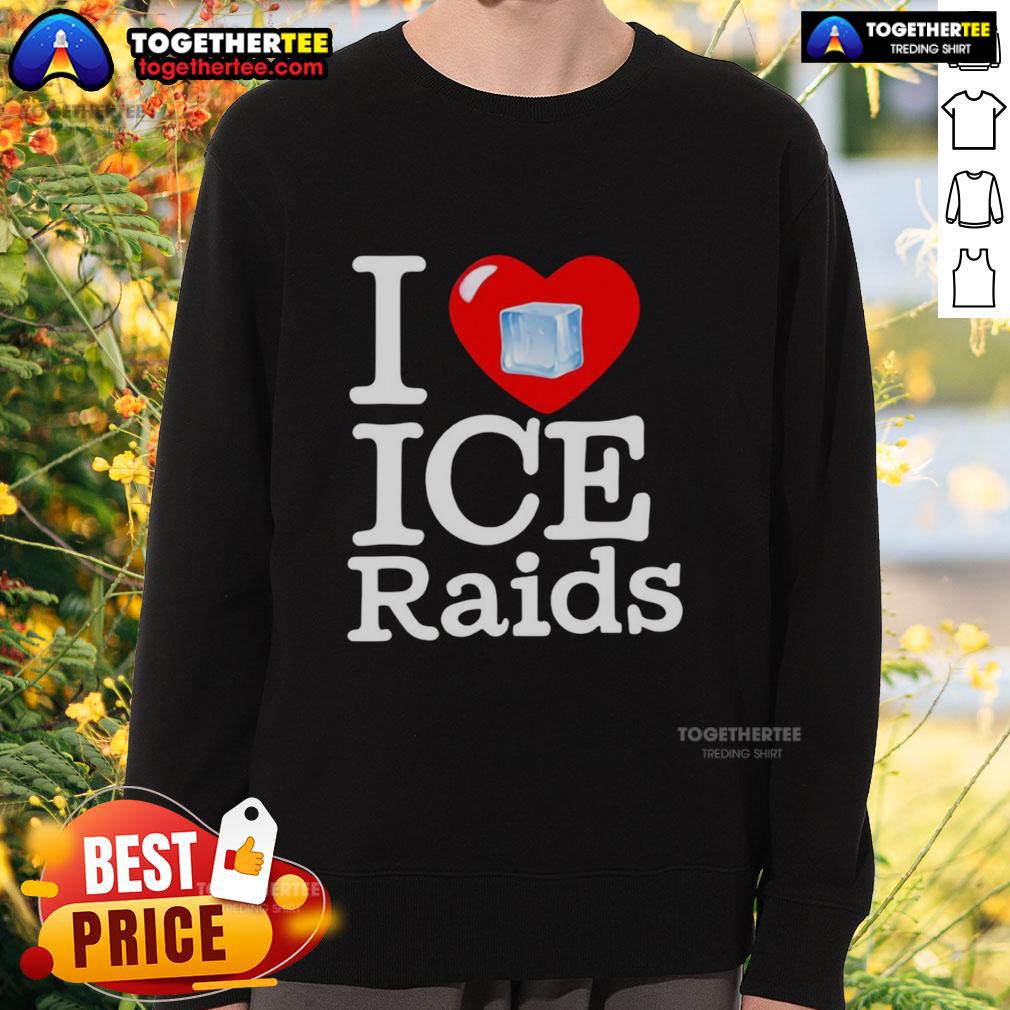 Official I Love Ice Raids Sweatshirt Official I Love Ice Raids Sweatshirt in cozy fabric, perfect for fans of ice raids and stylish winter wear.