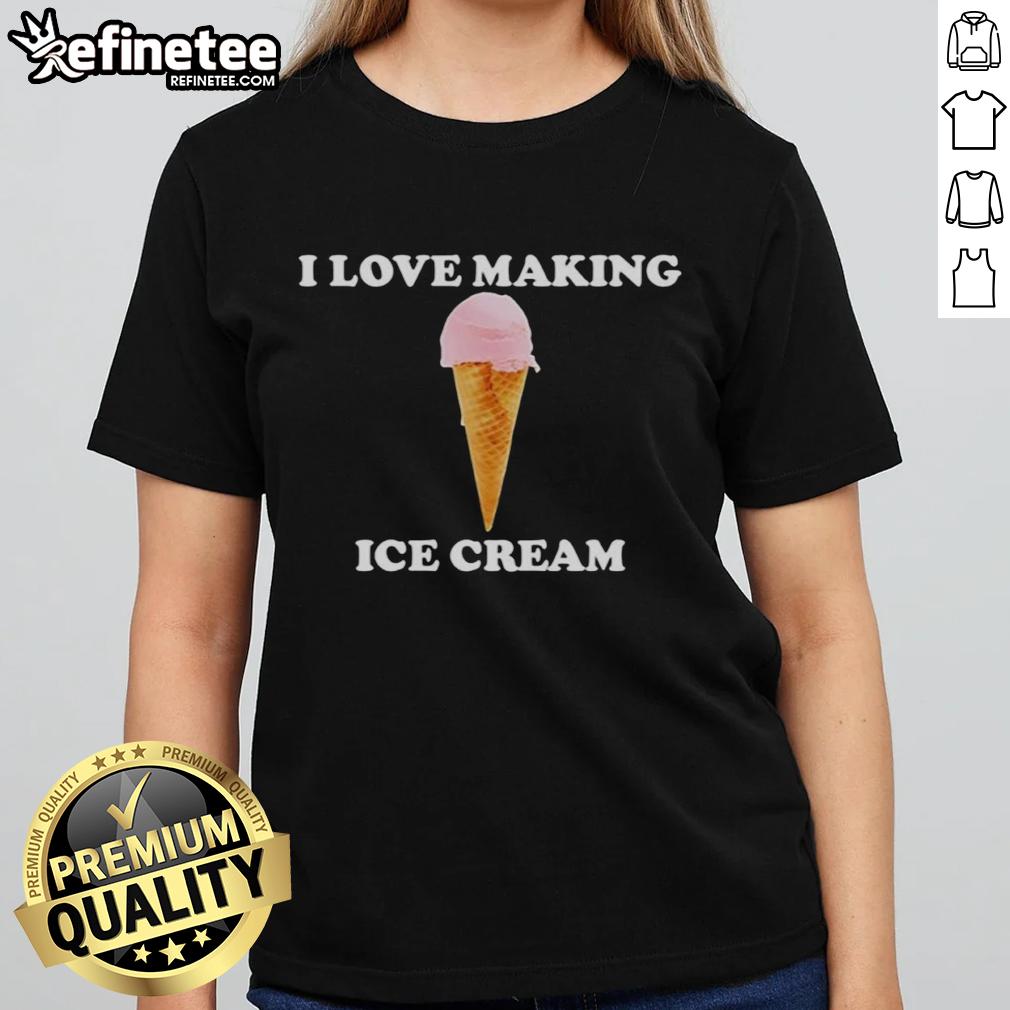 Official I Love Making Ice Cream Ladies Tee Official I Love Making Ice Cream Ladies Tee featuring a fun ice cream graphic and vibrant colors for summer style.