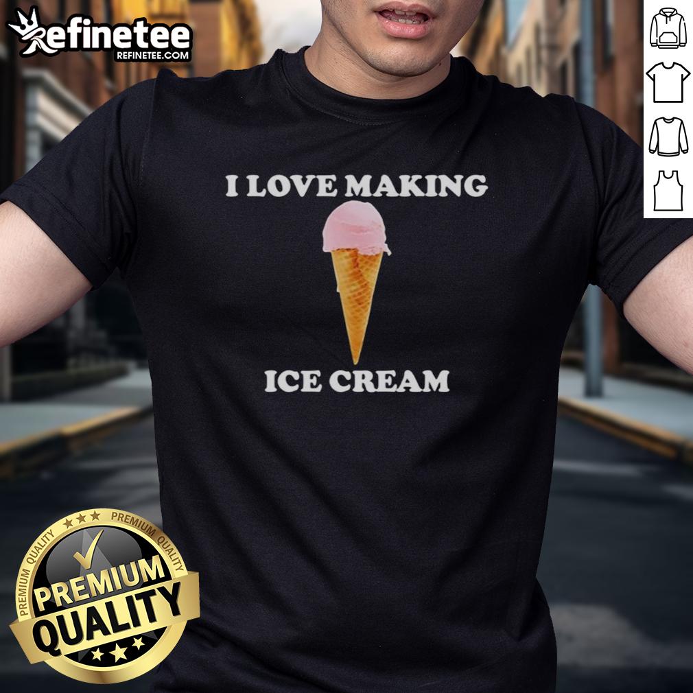 Official I Love Making Ice Cream T Shirt Official I Love Making Ice Cream T-Shirt featuring a fun design for ice cream lovers and dessert enthusiasts.